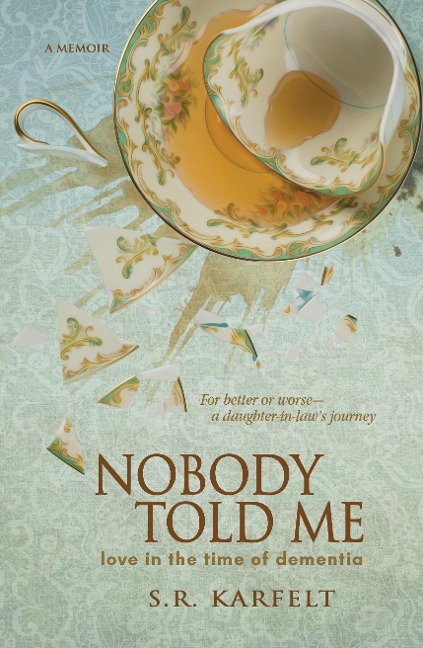 Nobody Told Me: Love in the Time of Dementia