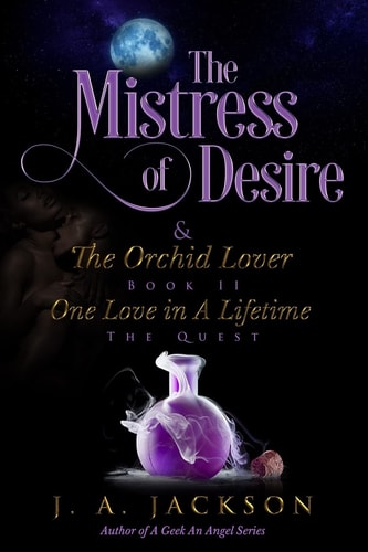 Mistress of Desire and the Orchid Lover Book II the Quest One Love in a Lifetime the Quest