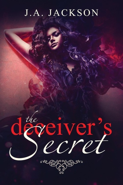 The Deceivers Secret!: Enter the world of Eve Lafoy! A world inhabited by jealousy and betrayal.