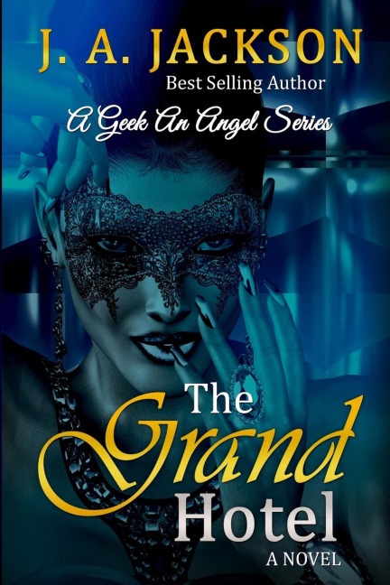 The Grand Hotel: The Saga of the La Cour Family begins with The Grand Hotel~ Follow it thru Lovers, Players & The Seducer/The Geek, An Angel Series!