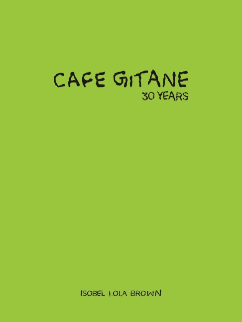 Cafe Gitane: 30 Years