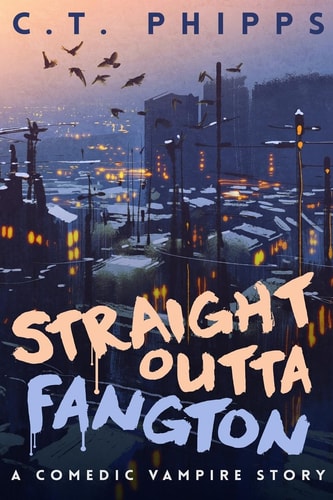 Straight Outta Fangton A Comedic Vampire Story