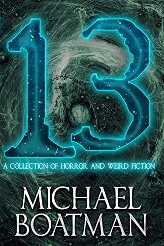 13 A Collection of Horror and Weird Fiction