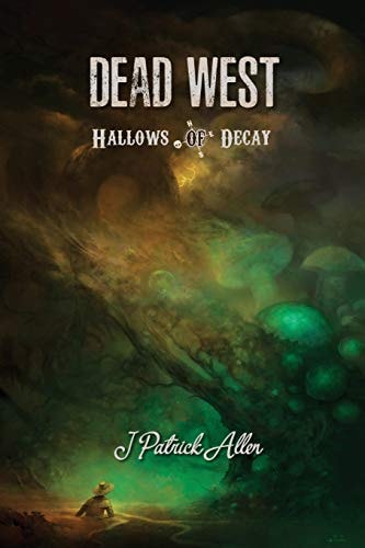 Dead West Hallows of Decay