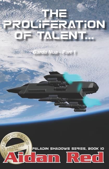 Paladin Shadows, Book 10: Garda Nua, The Proliferation of Talents