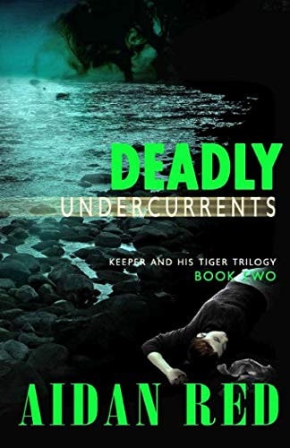 Keeper and His Tiger Bk 2 Deadly Undercurrents