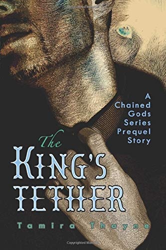 The King's Tether A Chained Gods Series Prequel Story