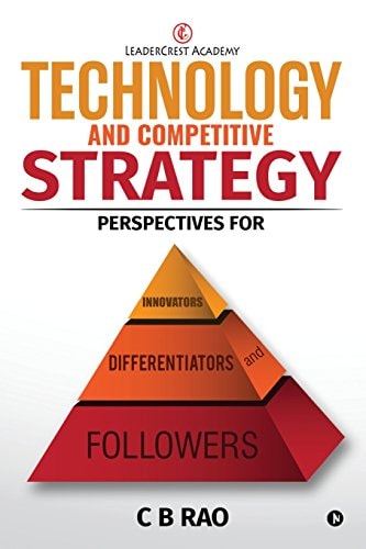 Technology and Competitive Strategy Perspectives for Innovators, Differentiators and Followers