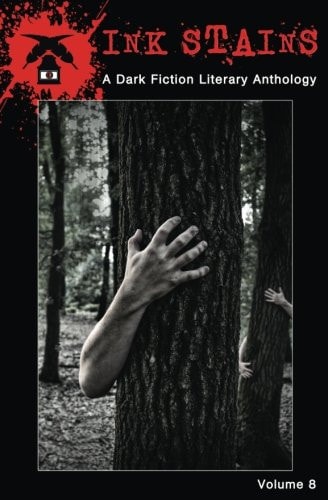 Ink Stains Volume 8 A Dark Fiction Literary Anthology