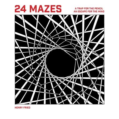 24 Mazes: A Book of Artistic Puzzles