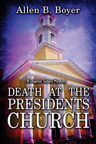 Death at the Presidents Church A Dupree Sisters Mystery