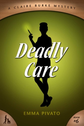 Deadly Care A Claire Burke Mystery