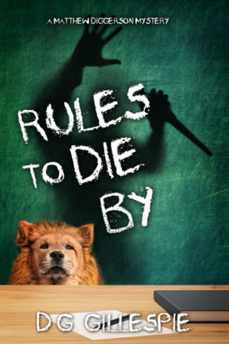 Rules to Die By A Matthew Diggerson Mystery