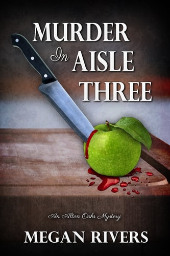 Murder in Aisle Three An Alton Oaks Mystery