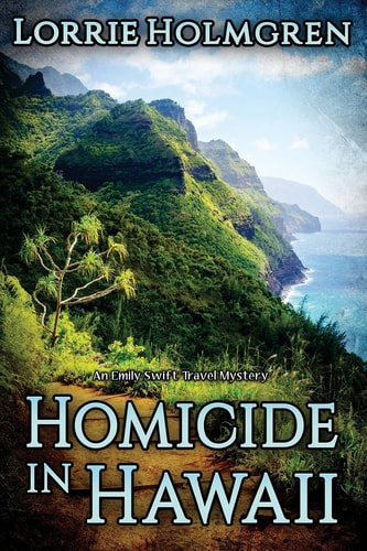 Homicide in Hawaii An Emily Swift Travel Mystery