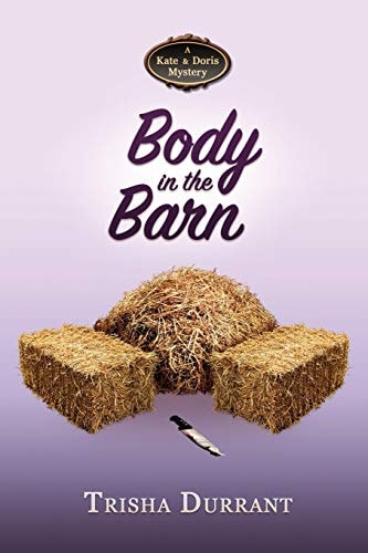 Body in the Barn A Kate and Doris Mystery