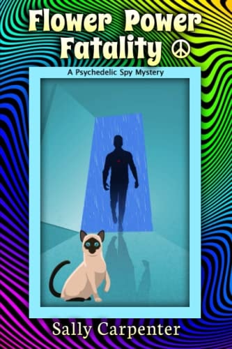Flower Power Fatality A Psychedelic Spy Mystery