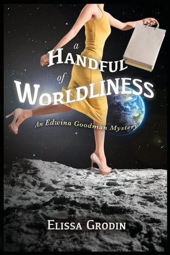 A Handful of Worldliness An Edwina Goodman Mystery