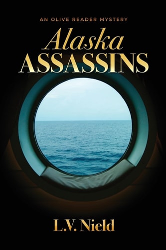 Alaska Assassins An Olive Reader Mystery