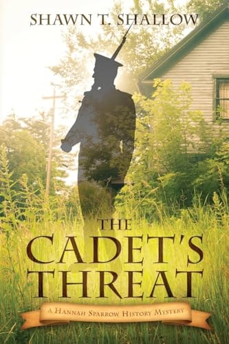 The Cadet's Threat A Hannah Sparrow History Mystery
