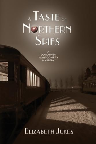 A Taste of Northern Spies A Dorothea Montgomery Mystery