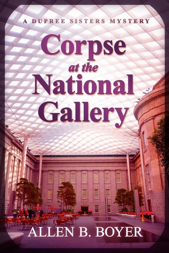 Corpse at the National Gallery A Dupree Sisters Mystery