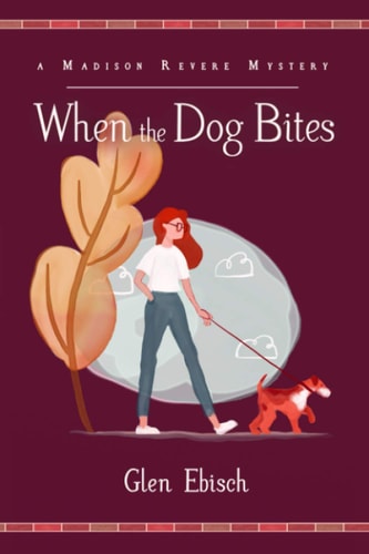 When the Dog Bites A Madison Revere Mystery