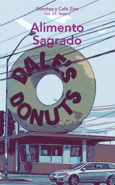 Alimento Sagrado: Conchas y Café Zine; Vol. 7, Issue 1