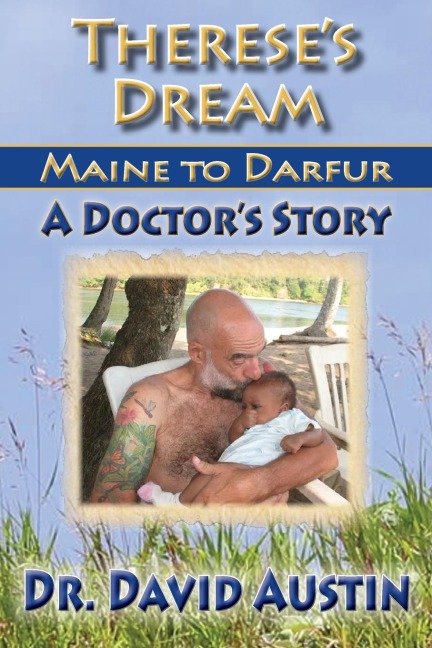 Thereses Dream: Maine to Darfur: A Doctors Story
