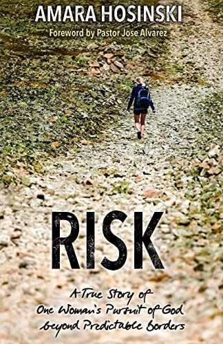Risk A True Story of One Woman's Pursuit of God Beyond Predictable Borders