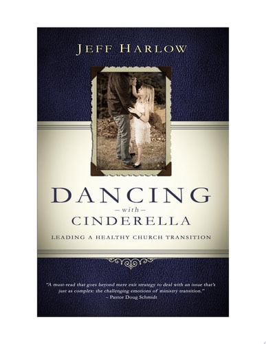 Dancing with Cinderella Leading a Healthy Church Transition