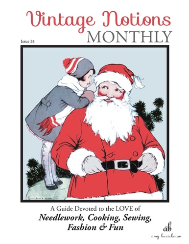 Vintage Notions Monthly - Issue 24 A Guide Devoted to the Love of Needlework, Cooking, Sewing, Fashion & Fun