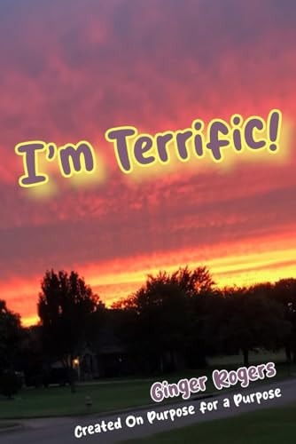 I'm Terrific! Created on Purpose for a Purpose