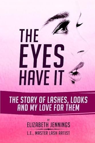 The Eyes Have It The Story of Lashes, Looks and My Love for Them