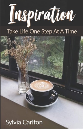 Inspiration Take Life One Step at a Time