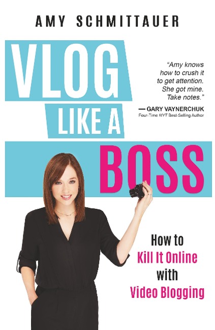 Vlog Like a Boss: How to Kill It Online with Video Blogging