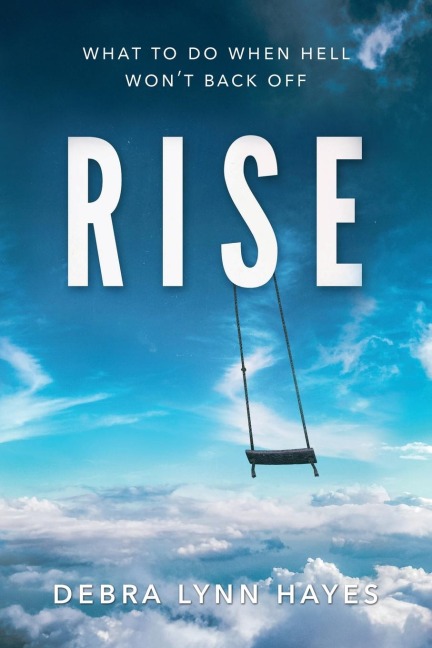 RISE: What To Do When Hell Wont Back Off