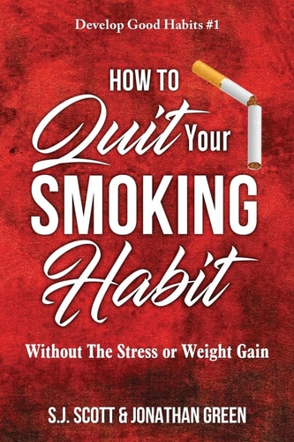 How to Quit Your Smoking Habit Without the Stress Or Weight Gain
