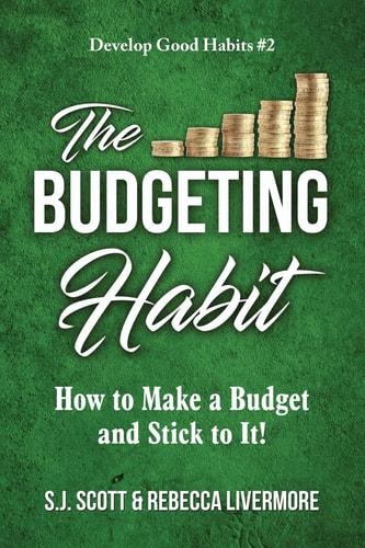 The Budgeting Habit How to Make a Budget and Stick to It!