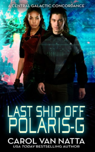 Last Ship Off Polaris-G : A Scifi Space Opera Romance on the Galactic Frontier