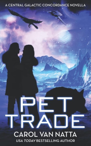 Pet Trade A Central Galactic Concordance Novella