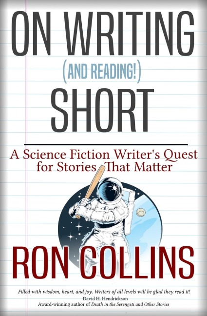 On Writing (and Reading!) Short: A Science Fiction Writers Quest for Stories That Matter