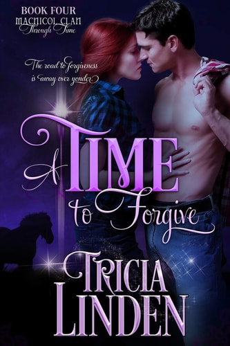 A Time to Forgive The MacNicol Clan Through Time Book Four