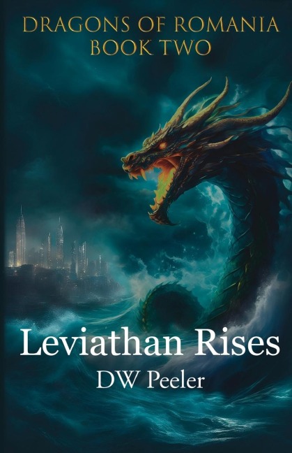 Leviathan Rises: Dragons of Romania - Book 2
