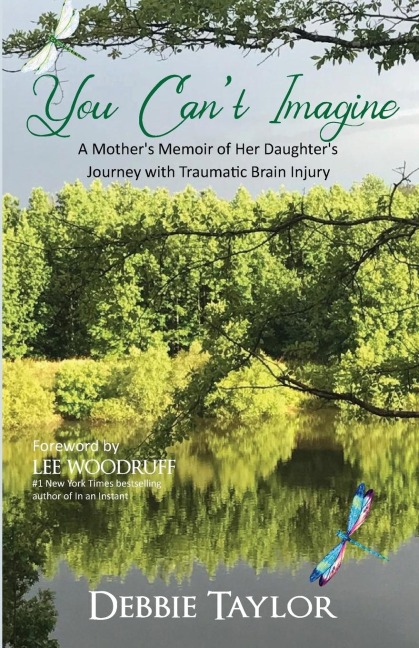 You Cant Imagine: A Mother Shares Her Daughters Journey with Traumatic Brain Injury