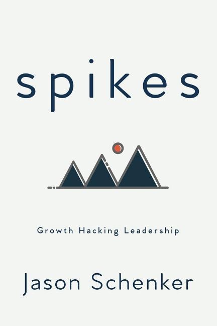 Spikes: Growth Hacking Leadership