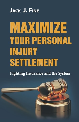 Maximize Your Personal Injury Settlement Fighting Insurance and the System