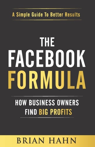 The Facebook Formula How Business Owners Find Big Profits