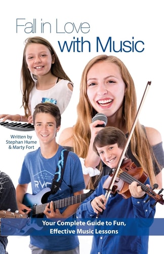 Fall in Love with Music Your Complete Guide to Fun, Effective Music Lessons