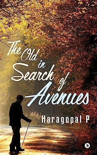 The Old in Search of Avenues